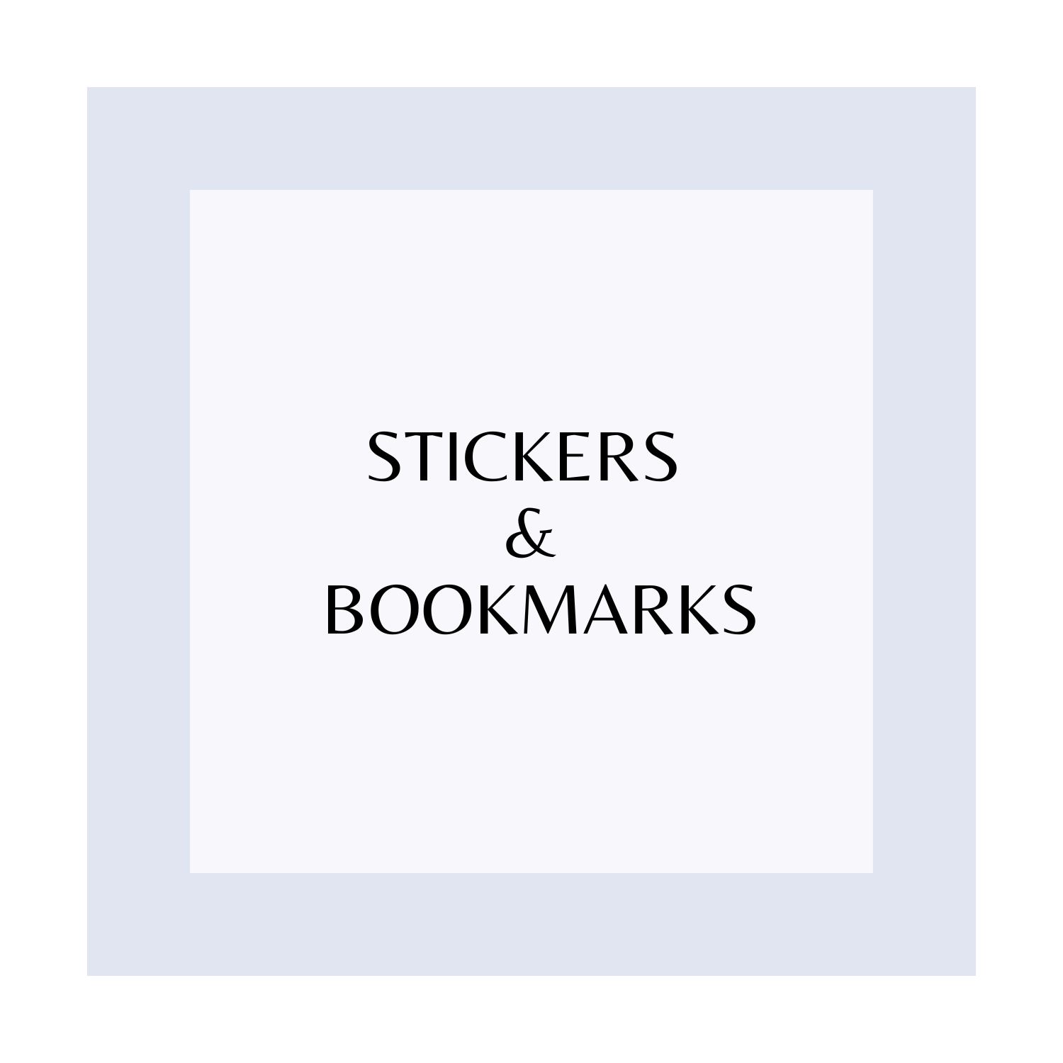 Stickers & Bookmarks