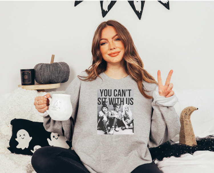 You Can't Sit With Us Crewneck