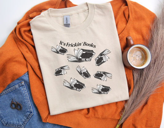 It's Frickin' Books Crewneck/T-Shirt
